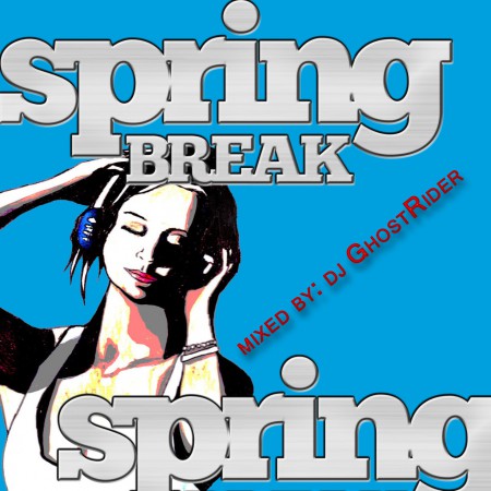 dj GhostRider- Spring Break